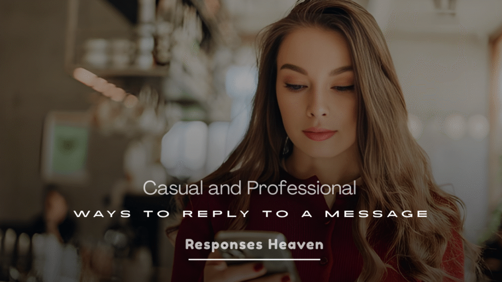 Casual and Professional Ways to Reply to a Message