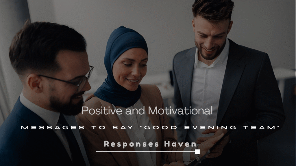 Positive and Motivational Messages to say “Good Evening Team”