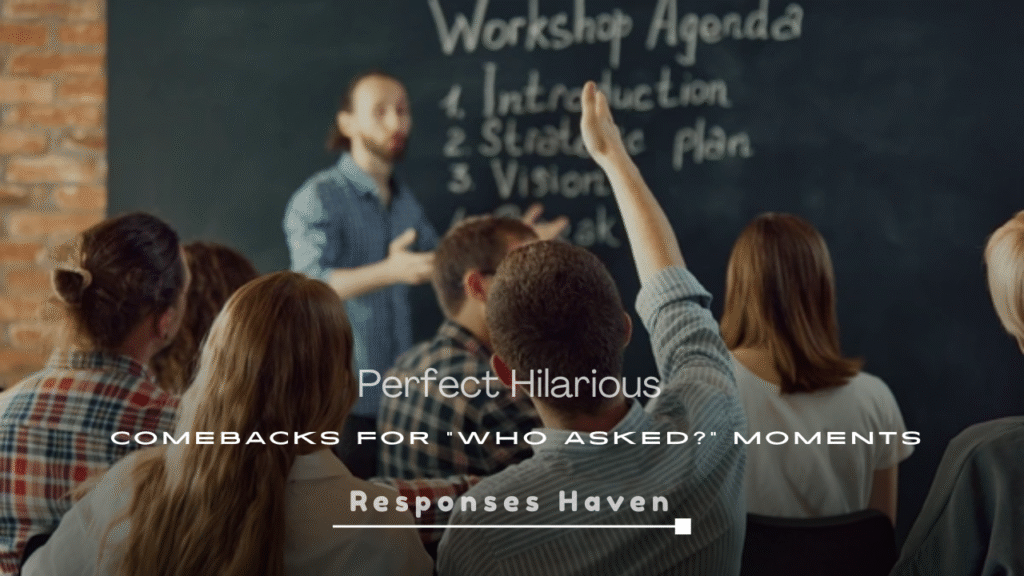 Perfect Hilarious Comebacks