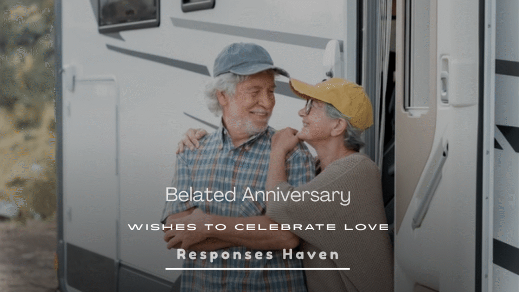 Belated Anniversary Wishes