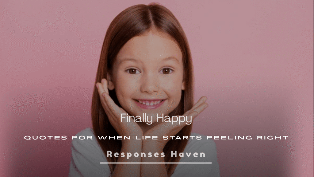 Finally Happy Quotes