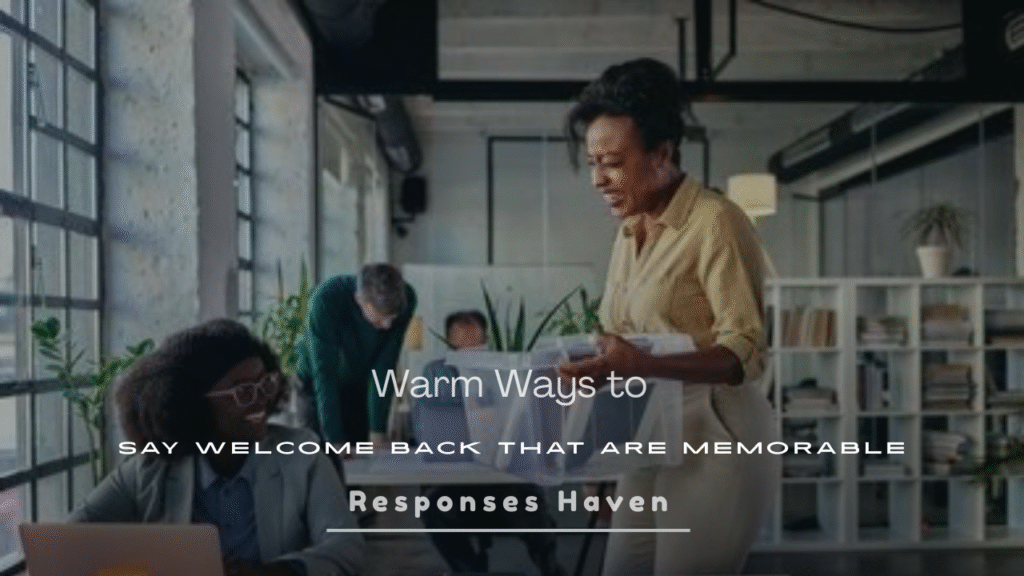 Ways to Say Welcome Back